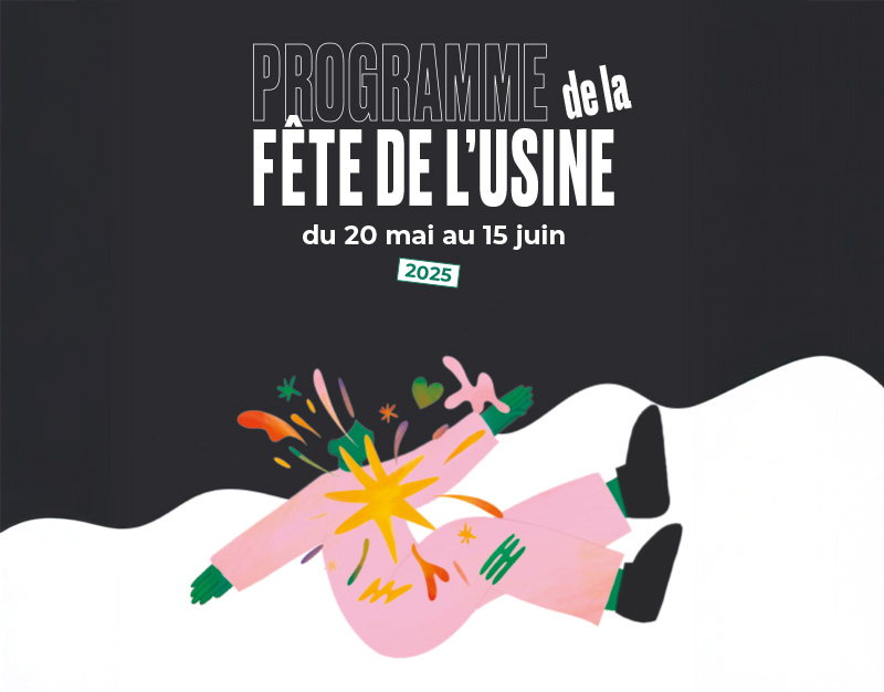 Fête de l’Usine à Chapeaux